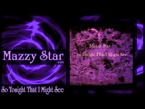 ★ Mazzy Star ★ - So Tonight That I May See (Complete Album) 1993