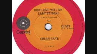 How long will my baby be gone / Susan Raye.