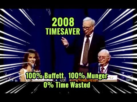 TIMESAVER EDIT - 2008 Berkshire Hathaway Annual Meeting FULL Q&A with Warren Buffett Charlie Munger