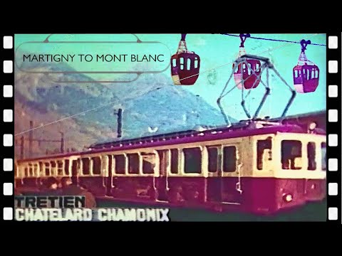 MONT BLANC Martigny–Châtelard–Chamonix Swiss/French rack railway & cablecar to Italy 1962
