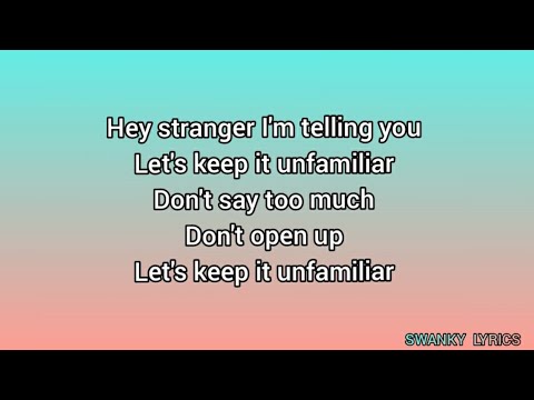 Goodboys, Hrvy & Seeb - Unfamiliar lyrics