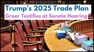 Trump’s 2025 Trade Plan: Greer Testifies at Senate Hearing | US Politics | US Trade War