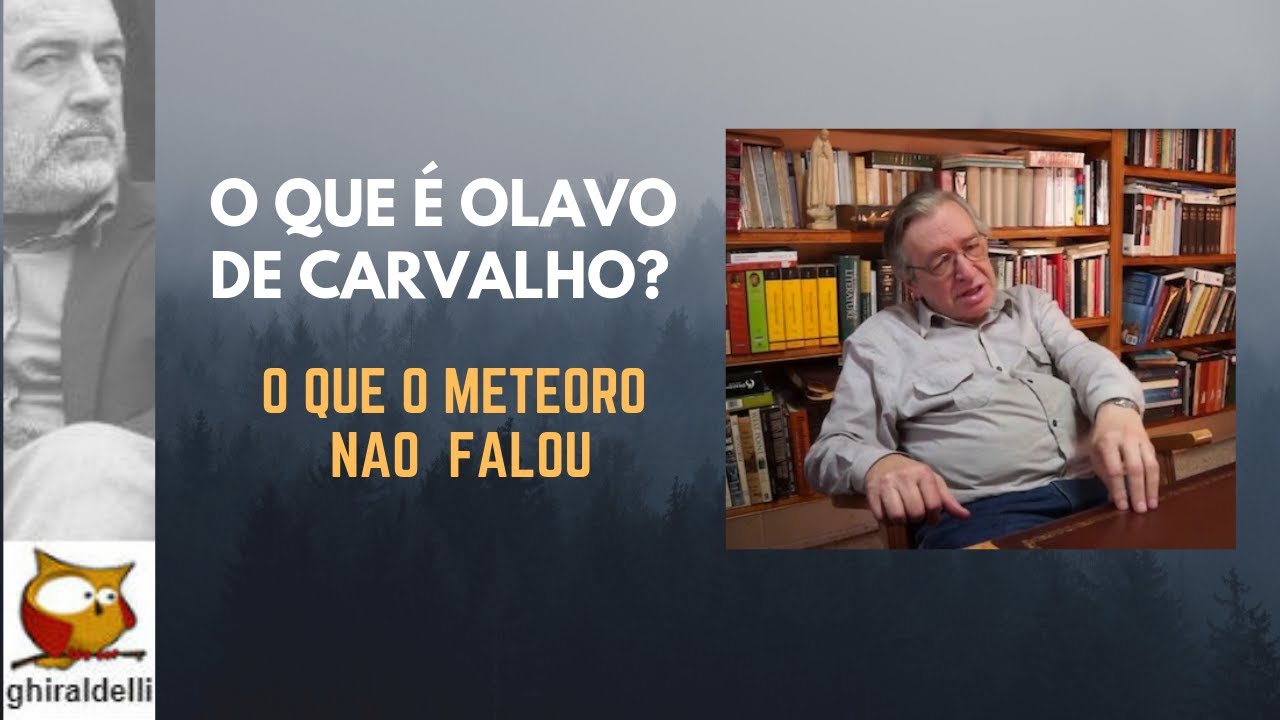 O que é Olavo de Carvalho? O que o Meteoro não mostrou