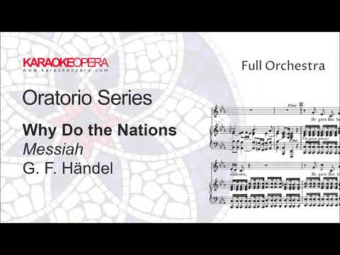 Karaoke Opera: Why do the Nations so Furiously - MESSIAH (Handel) Orchestra only with score