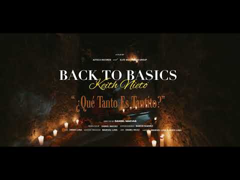 Keith Nieto - ¿Qué Tanto Es Tantito? (Video Oficial)