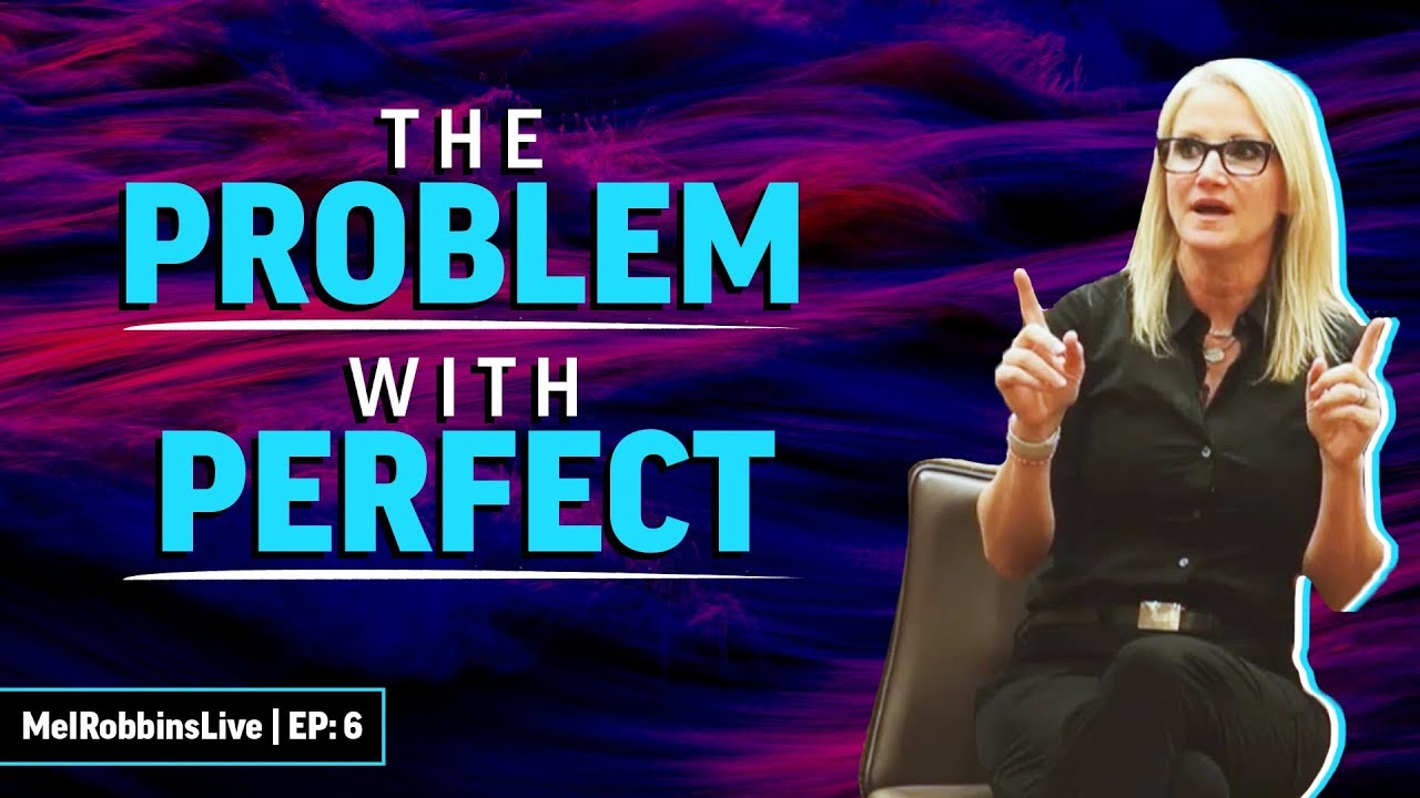 The Problem With Being Perfect | Mel Robbins