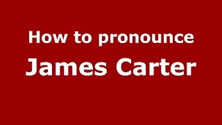 How to pronounce James Carter