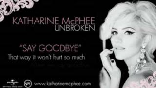 say goodbye  katharine mcphee