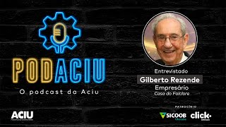PodAciu #12 - Gilberto Rezende - Casa do Folclore
