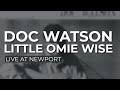 Doc Watson - Little Omie Wise [Live At Newport] (Official Audio)