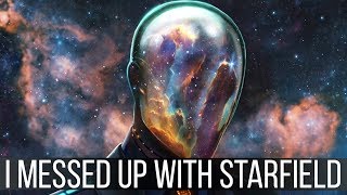 I Messed Up - Starfield Retraction