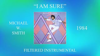 Michael W. Smith - I Am Sure (Filtered Instrumental)