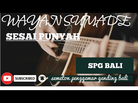 Sesai Punyah - Wayan Sumade//lirik