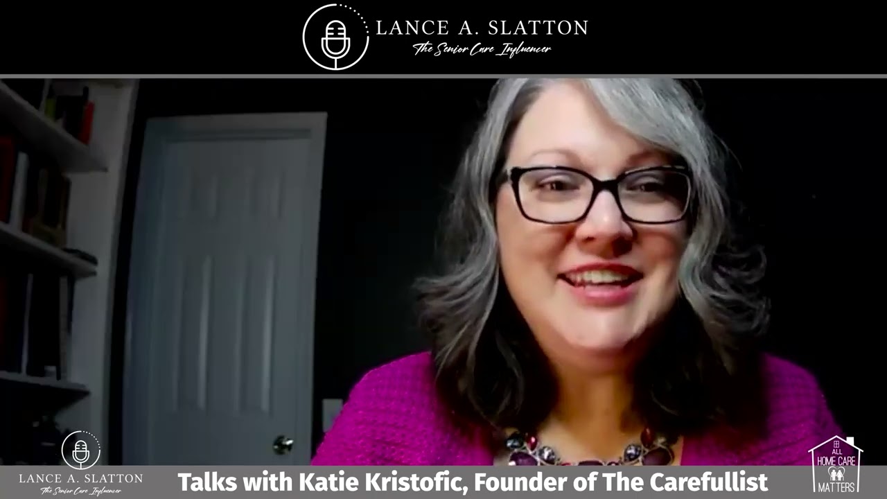 Lance A. Slatton Discusses The Carefullist Podcast with Founder and Host Katie Kristofic
