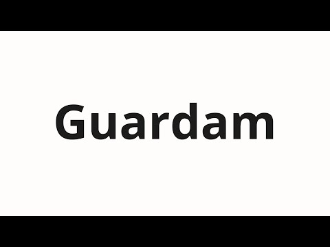 How to pronounce Guardam