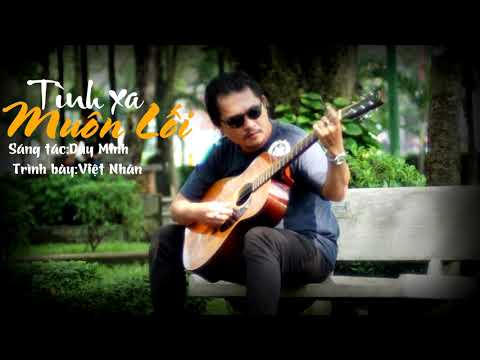 Tình xa muôn lối - Việt Nhân