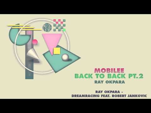 Ray Okpara feat. Robert Jankovic - Dreamracing - mobilee127