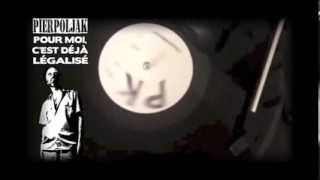 Pierpoljak - Pour moi, c'est déjà légalisé (audio)