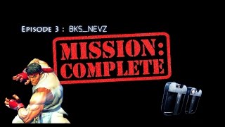 ##Mission Complete Episode 3## BF4 bkS_nevz (Street Fighter)