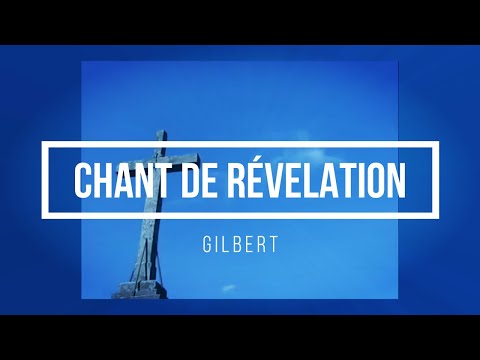 🟣 CHANT DE RÉVELATION (avec Paroles) Gilbert