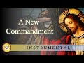 A New Commandment Instrumental Version Hymns Old And New Emmaus Music