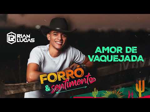 Amor de Vaquejada - Rian Lucas  (CD Forró e Sentimento)