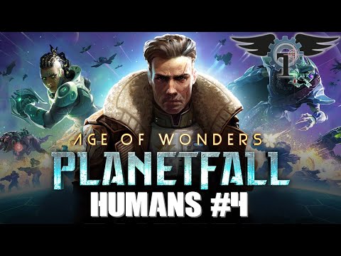 ~Age of wonders: Planetfall ~ Humans ~ EP 4 ~ Let's Play