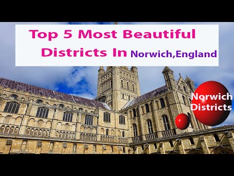 TOP 5 MOST BEAUTIFUL DISTRICTS IN NORWICH, ENGLAND.