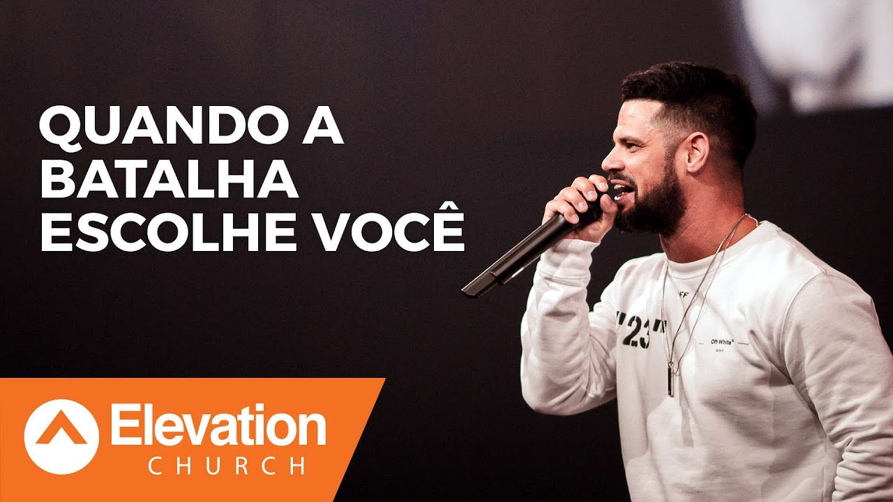 Quando a batalha escolhe você | Elevation Português | Steven Furtick