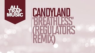 Candyland - Breathless (Regulators Remix)