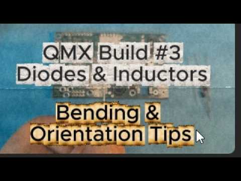 QMX Build Series — Episode 3: Diodes & Inductors - Bending & Orientation Tips