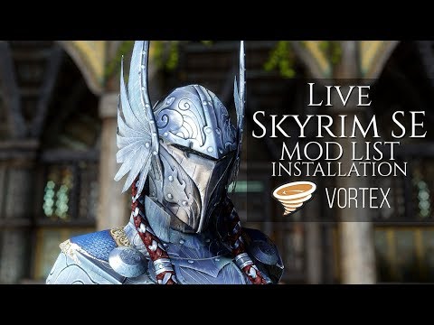 High End Skyrim SE Mod List Installation from Beginning with Vortex (Live)