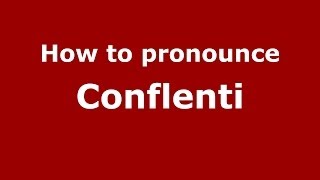 How to pronounce Conflenti