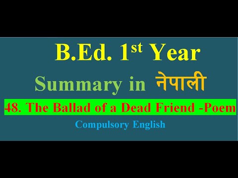 B.Ed. 1st Year Compulsory English /The Ballad of a Dead Friend -Poem/  Summary and Note  Lesson - 48