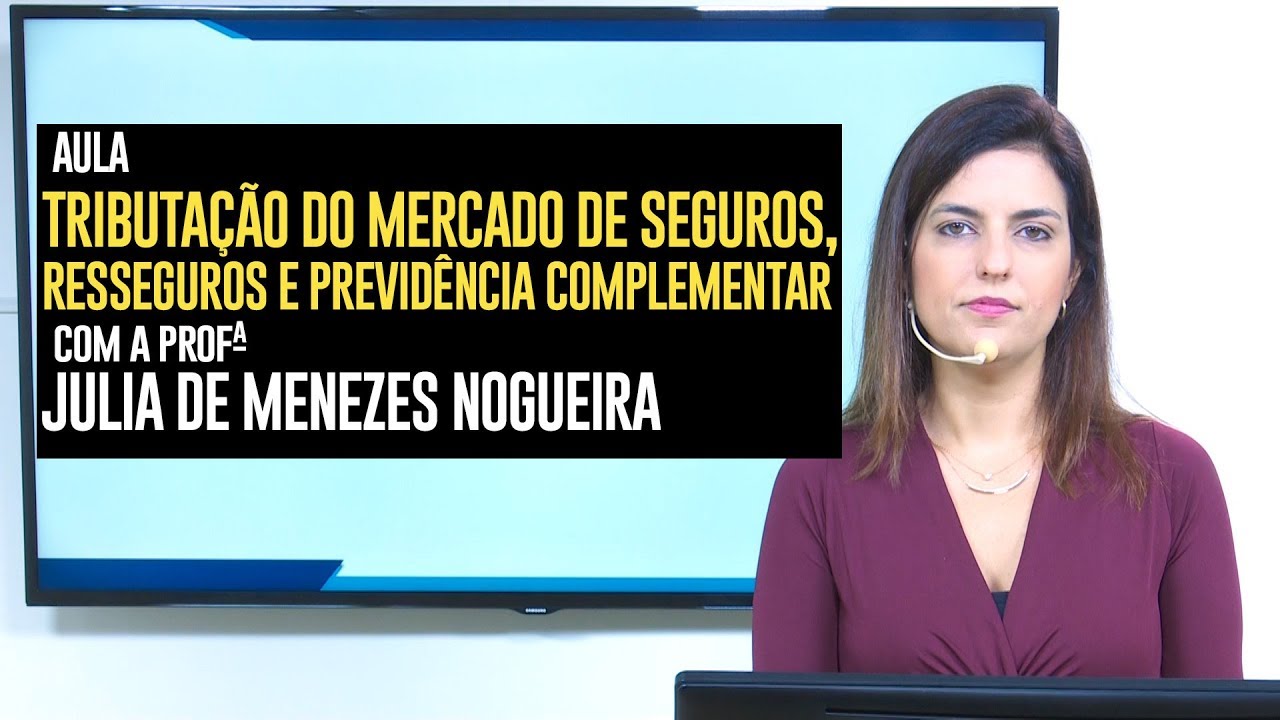 Aula de Tributação do Mercado de Seguros, Resseguros e Previdência Complementar