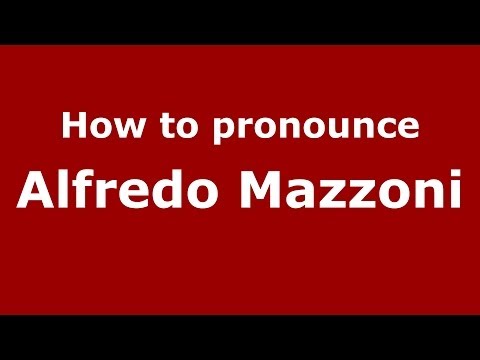 How to pronounce Alfredo Mazzoni (Italian/Italy)  - PronounceNames.com