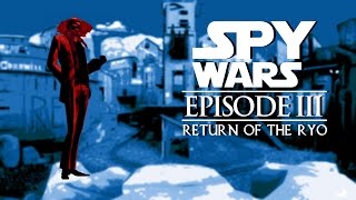 Spy Wars : Episode III | Return of Ryo