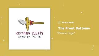 Sparrow Sleeps: The Front Bottoms &quot;Peace Sign&quot; Lullaby