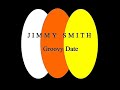 Jimmy Smith -- Groovy Date