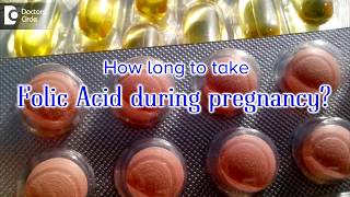 How long do I have to take folic acid during pregnancy? - Dr. Anupama Rohidekar