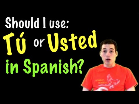 Learn Spanish - Should I use Tú or usted in Spanish? (informal vs. formal)