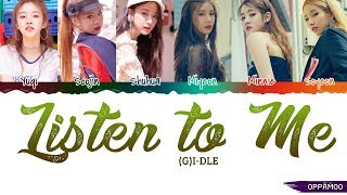 (G)I-DLE ((여자)아이들) - 'Listen to Me (들어줘요)' Lyrics (Color Coded Han-Rom)