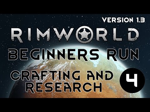 CRAFTING & SCIENCE - 4 Rimworld 1.3 TUTORIAL GUIDE GAMEPLAY
