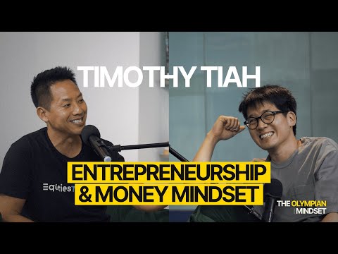 Timothy Tiah: Entrepreneurship & Money Mindset