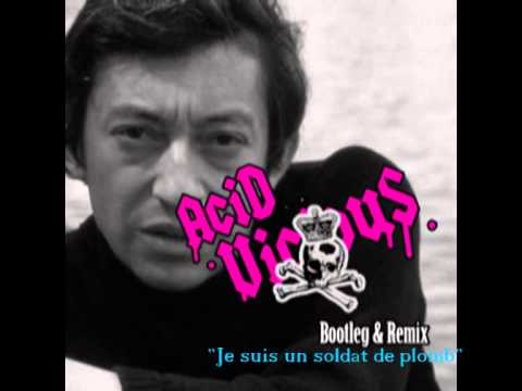 Acid Vicious - Je suis un soldat de plomb (Gainsbourg Bootleg)