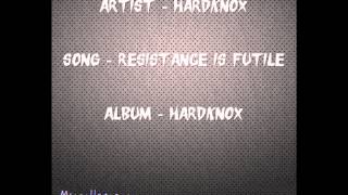 Hardknox - Resistance is Futile