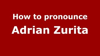 How to pronounce Adrian Zurita