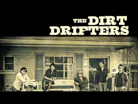 The Dirt Drifters - There She Goes