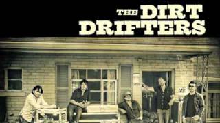 The Dirt Drifters - There She Goes