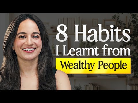 8 Habits of Wealthy People That Changed My Life | Money Mindset | Sonia Shenoy